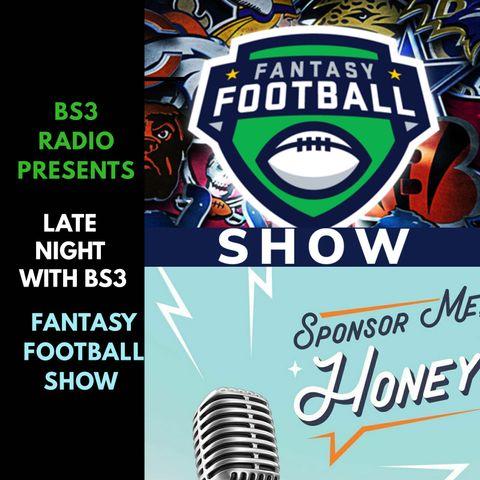 Late Night With BS3 | S01:E11 | Mid Week Fantasy Football Show