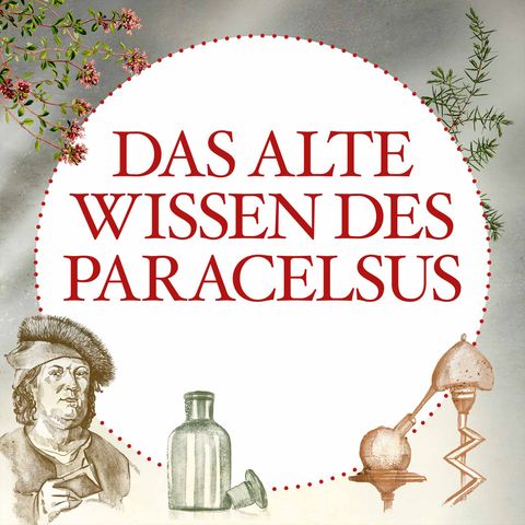 Das alte Wissen des Paracelsus - #4
