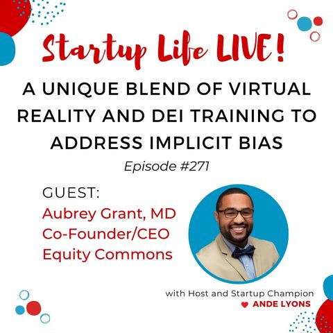 EP 271 A Unique Blend of Virtual Reality and DEI Training to Address Implicit Bias