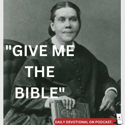 "GIVE ME THE BIBLE".