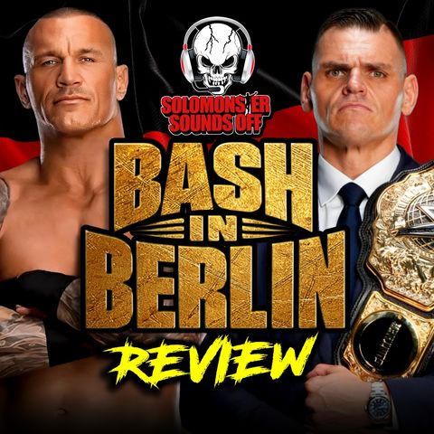 WWE Bash in Berlin 2024 Review | Randy Orton's Streak CONTINUES And CM Punk Gets Some REVENGE