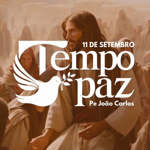 Programa TEMPO DE PAZ - 11 de Setembro de 2024