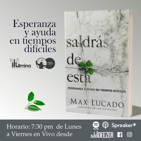 Saldrás de Esta - Max Lucado Episodio 1