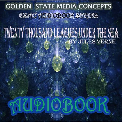 GSMC Audiobook Series: Twenty Thousand Leagues Under the Sea Episode 3: Ned Land and At Random
