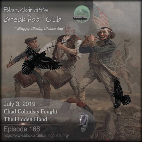 Chad Colonists Fought The Hidden Hand - Blackbird9 Podcast