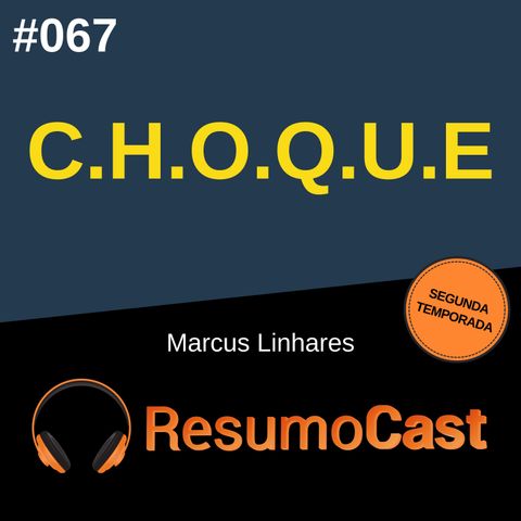 T2#067 C.H.O.Q.U.E | Marcus Linhares