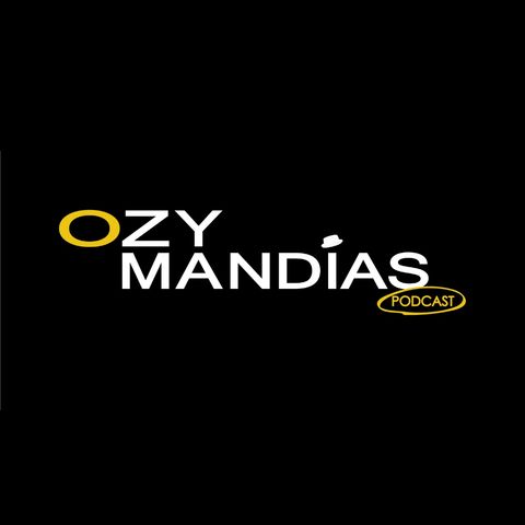 Ozymandias Podcast - EP. #14 FT MONICA