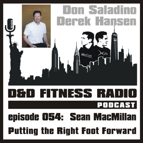 Episode 054 - Sean MacMillan:  Putting the Right Foot Forward