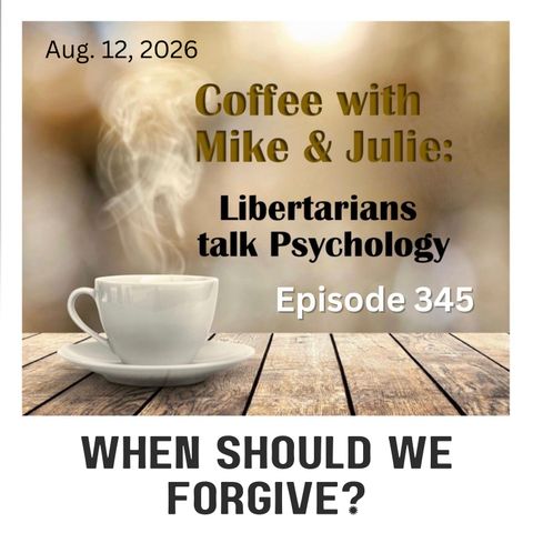 When Should We Forgive? (ep 345)