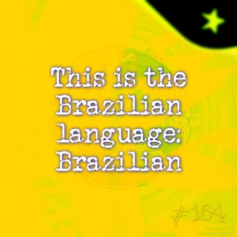 This is the Brazilian language: Brazilian (#164)