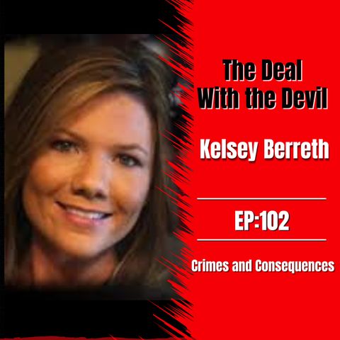 EP102: A Deal with the Devil - The Kelsey Berreth Story