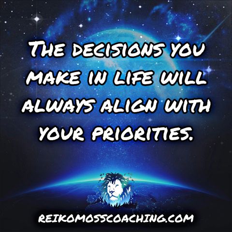 7. Your Decisions Reflect Your Priorities
