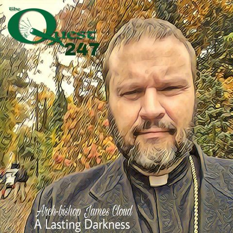 The Quest 247. A Lasting Darkness.