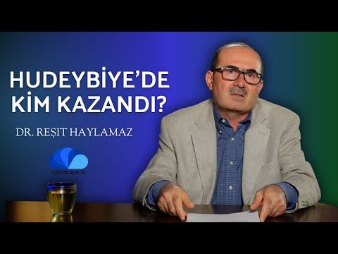 11. HUDEYBİYE'DE KİM KAZANDI - Dr. Reşit HAYLAMAZ (1)