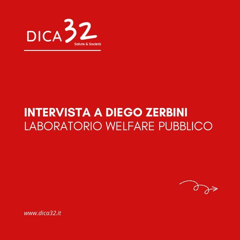 Intervista a Diego Zerbini - Laboratorio Welfare Pubblico (Puntata 9#)