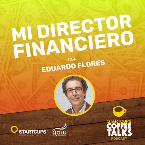 Mi Director Financiero | STARTCUPS® COFFEE TALKS