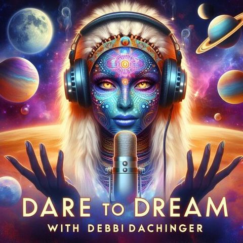DR. RICHARD GROSSMAN Ph.D. - Exploring #Ayahuasca, #Acupuncture & #Healing #Psychedelics, Dare To Dream with Debbi Dachinger