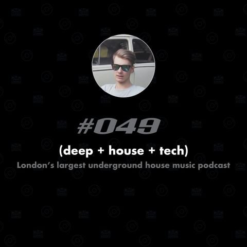 (deep + house + tech) #049