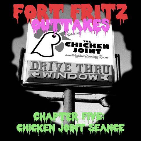 OUTTAKES Chapter Five: Chicken Joint Séance