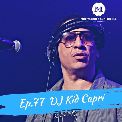 Ep. 77 DJ Kid Capri