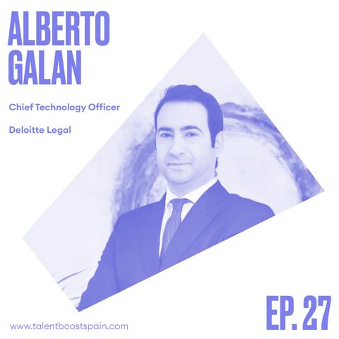 Episodio 27: Los roles del futuro en la abogacía. La figura del CTO en un despacho de abogados con Alberto Galán.