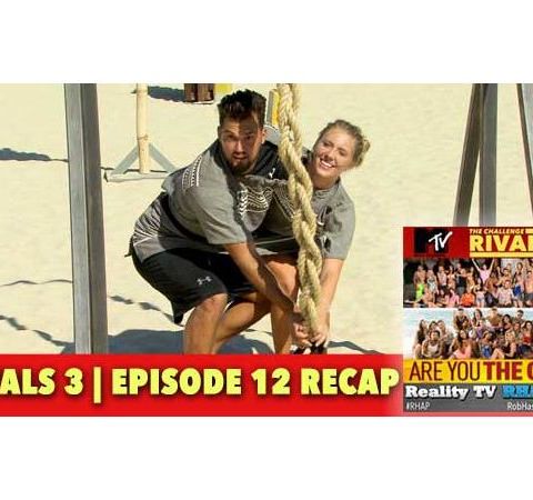 MTV Challenge RHAPup | Rivals 3 Episode 12 Recap Podcast