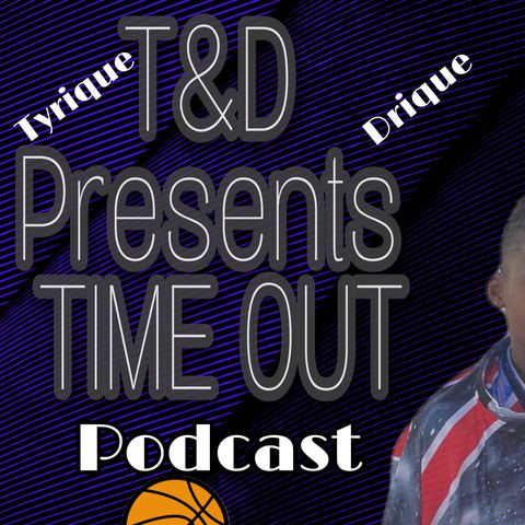 T&D TIME OUT PODCAST soft open