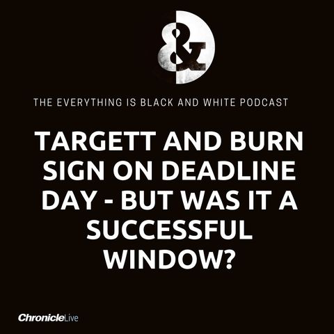 Newcastle United's January transfer deadline day - Matt Targett and Dan Burn sign | Concerns over lack of fire power |