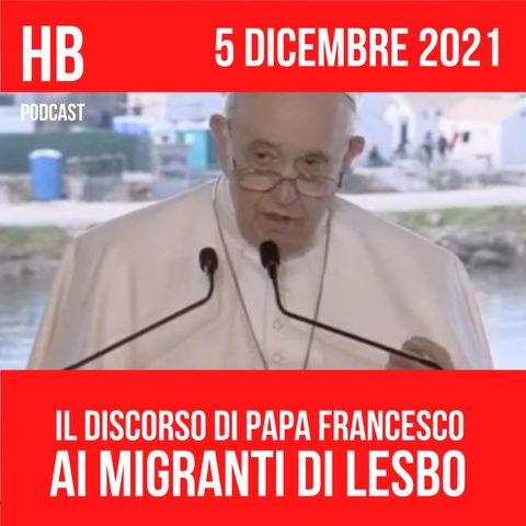 Il discorso di Papa Francesco ai migranti di Lesbo
