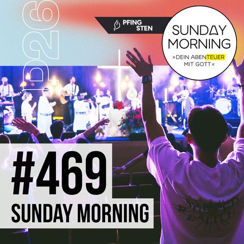 Sunday Morning #469 | PFINGSTEN 26 - Final Destination: Heaven