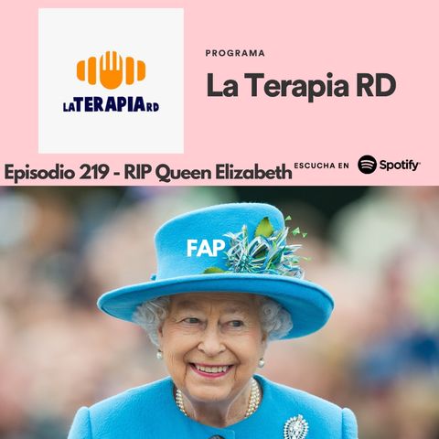 Episodio 219 - RIP Queen Elizabeth / FAP
