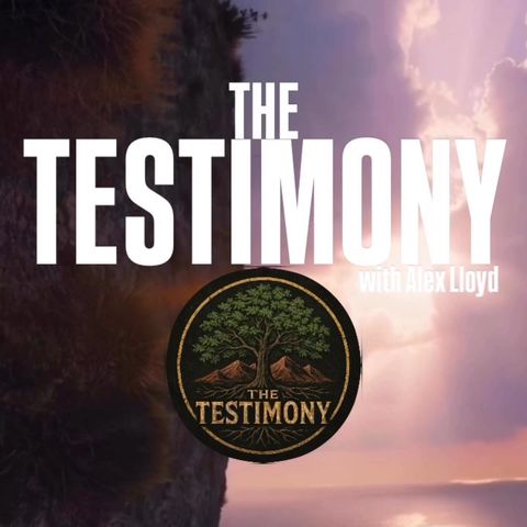 The Testimony! w/ Alex Lloyd & Trebles Garcia