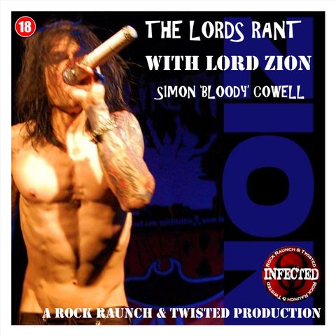 The Lords Rant With LORD ZION (Simon 'Bloody' Cowell