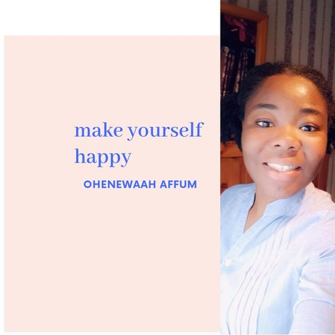 Make Yourself Happy- Ohenewaah Affum's show