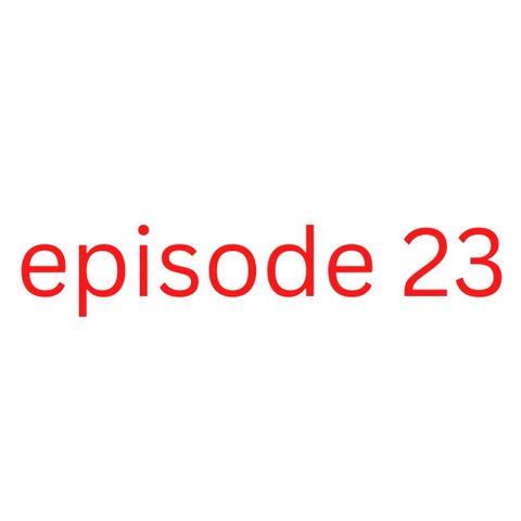 EP 23: Anthony Harris Part 1