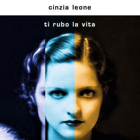 Cinzia Leone "Ti rubo la vita"