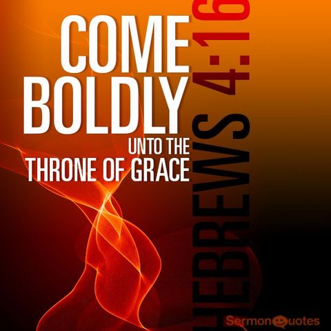 Session 114 "Come Boldly"