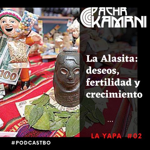 Yapa002 - La Alasita: deseos, fertilidad y crecimiento