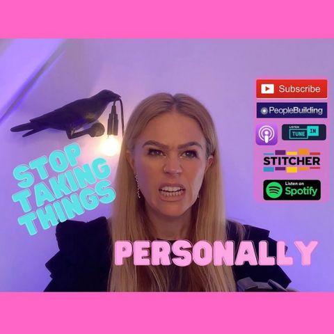 Stop Taking Things Personally!: Audio Podcast