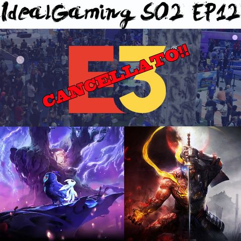 IdealGaming S02 EP12 - Il futuro dell'E3, Nioh 2, Ori and the will of the wisp