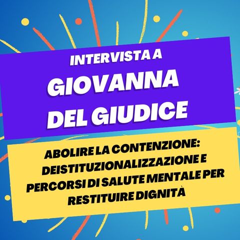 Abolire la contenzione: salute mentale per restituire dignità - Intervista a Giovanna Del Giudice