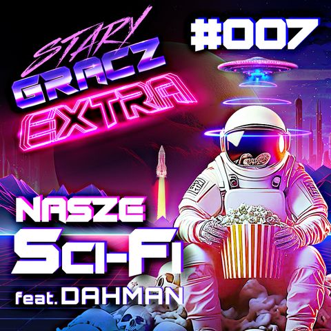 Extra 007 Nasze Sci-Fi feat. Dahman