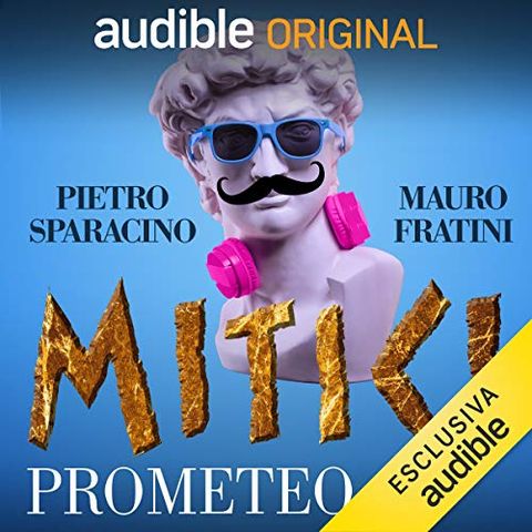 Mitici. Prometeo - Mauro Fratini, Pietro Sparacino, Barbara Bovoli