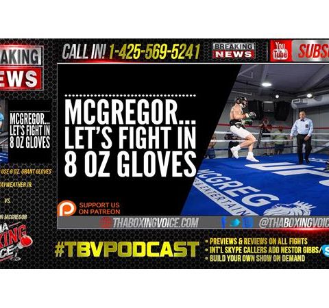 Mayweather Jr. vs McGregor "I Don't Give a Fuck About the Size of the Glove"