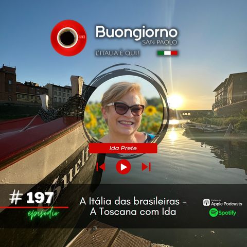 #197 Viajar e morar na Toscana - Toscana con Ida (A Itália das brasileiras)