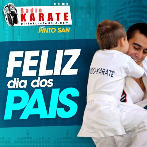 FELIZ DIA DOS PAIS - Rádio Karate