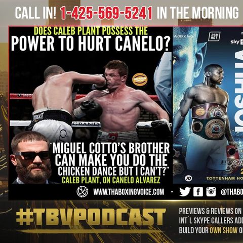 ☎️Does Caleb Plant Possess The POWER🥊to HURT Canelo🤔Joshua vs Usyk Fight Week🔥