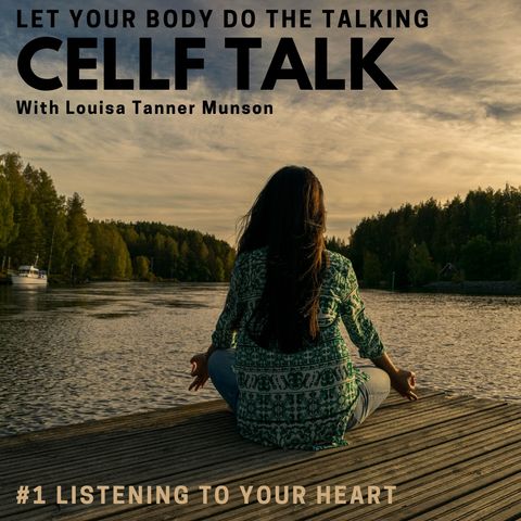 Cellf Talk #1 Listening To The Heart 1