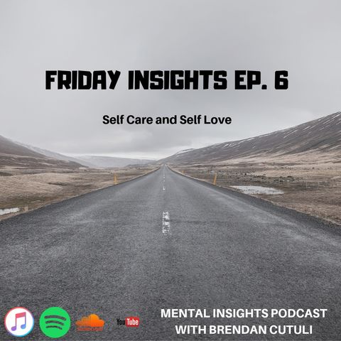 Friday Insights Ep. 6 | Self Care and Self Love