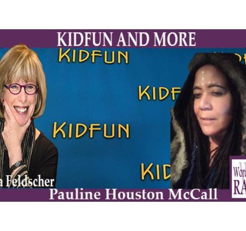 Sharla Feldscher's KIDFUN AND MORE with Pauline Houston McCall on WoMRadio